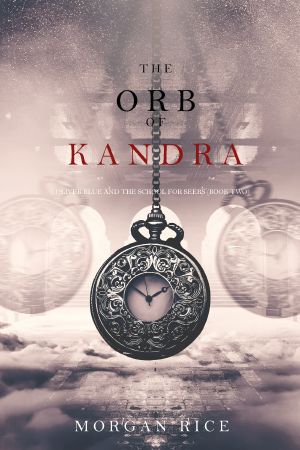 [Oliver Blue and the School for Seers 02] • The Orb of Kandra